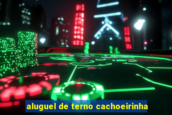 aluguel de terno cachoeirinha